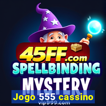Jogo 555 cassino